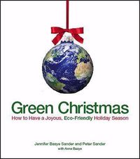 Cover image for Green Christmas: How to Have a Joyous, Eco-Friendly Holiday Season