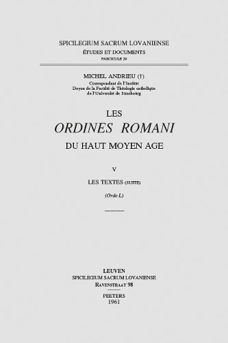 Cover image for Les Ordines Romani du Haut Moyen Age. Tome V: Les Textes (Ordo L)