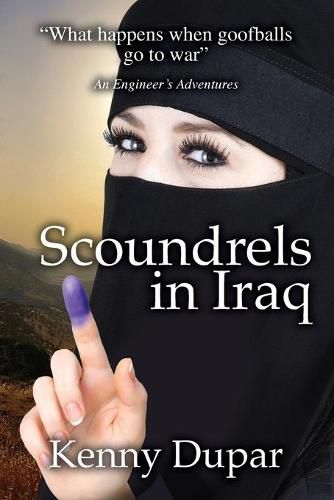 Cover image for Scoundrels in Iraq: An Engineer's Adventures