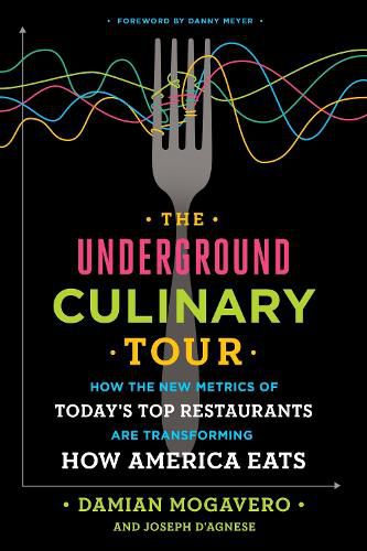 Cover image for The Underground Culinary Tour: How the New Metrics of Today's Top Restaurants Are Transforming How America Eats