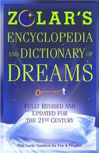 Cover image for Zolar's Encyclopedia and Dictionary of Dreams: Fully Revised and Updated for the 21st Century