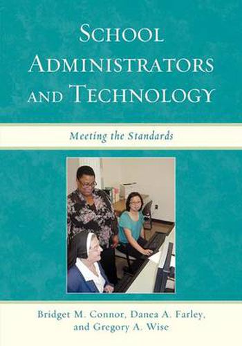 Cover image for School Administrators and Technology: Meeting the Standards