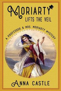 Cover image for Moriarty Lifts the Veil