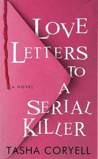 Cover image for Love Letters to a Serial Killer