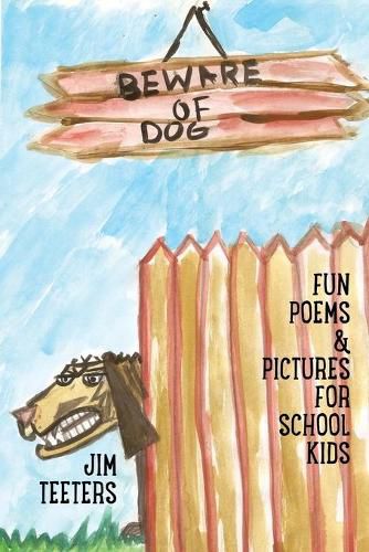 Cover image for Beware of Dog: Fun Poems & Pictures For School Kids