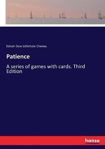 Patience: A series of games with cards. Third Edition