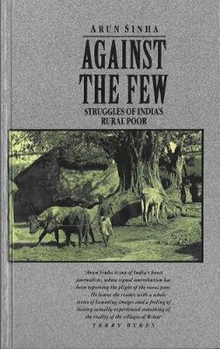 Cover image for Against the Few: Struggles of India's Rural Poor