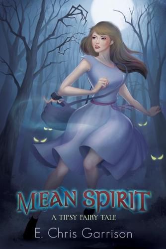 Cover image for Mean Spirit: A Tipsy Fairy Tale