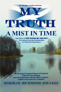 Cover image for My Truth a Mist in Time