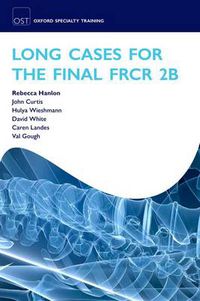 Cover image for Long Cases for the Final FRCR 2B
