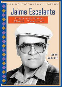 Cover image for Jaime Escalante: Inspirational Math Teacher