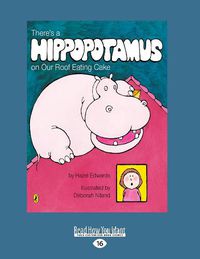 Cover image for There's a Hippopotamus on our Roof Eating Cake