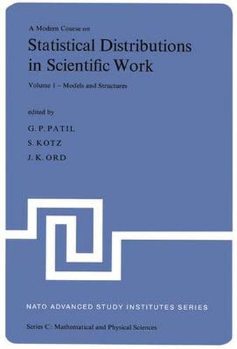 Cover image for A Modern Course on Statistical Distributions in Scientific Work: Proceedings of the NATO Advanced Study Institute held at the University of Calgagry, Calgary, Alberta, Canada July 29 - August 10, 1974