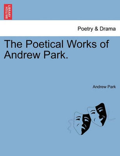 Cover image for The Poetical Works of Andrew Park.