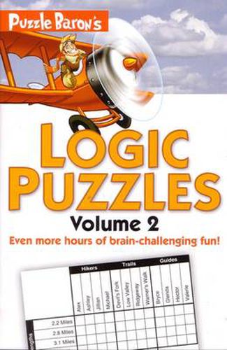 Cover image for Puzzle Baron's Logic Puzzles, Volume 2: More Hours of Brain-Challenging Fun!