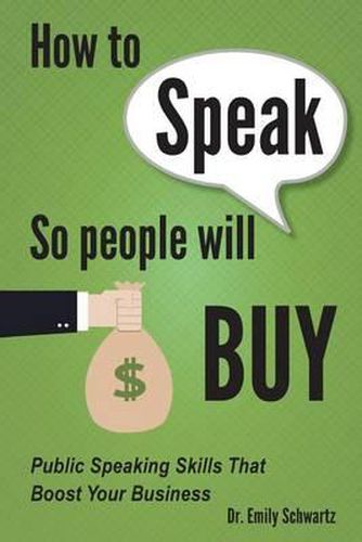 Cover image for How To Speak So People Will Buy: Public Speaking Skills That Boost Your Business