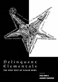 Cover image for Delinquent Elementals: The Very Best Of Pagan News