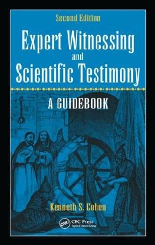 Cover image for Expert Witnessing and Scientific Testimony: A Guidebook, Second Edition