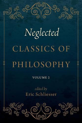 Neglected Classics of Philosophy, Volume 2