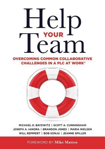 Help Your Team: Overcoming Common Collaborative Challenges in a Plc (Supporting Teacher Team Building and Collaboration in a Professional Learning Community)