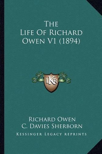 The Life of Richard Owen V1 (1894)