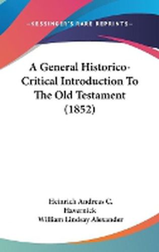 Cover image for A General Historico-Critical Introduction To The Old Testament (1852)