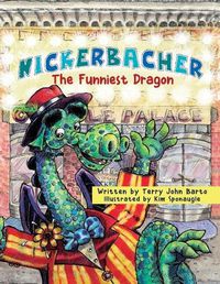 Cover image for Nickerbacher: The Funniest Dragon