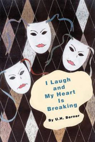 Cover image for I Laugh and My Heart Is Breaking