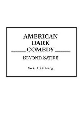 American Dark Comedy: Beyond Satire