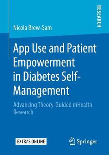 Cover image for App Use and Patient Empowerment in Diabetes Self-Management: Advancing Theory-Guided mHealth Research