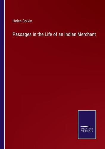 Cover image for Passages in the Life of an Indian Merchant