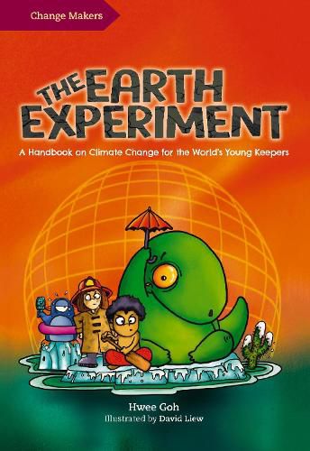Cover image for The Earth Experiment: A Handbook on Climate Change for the World's Young Keepers