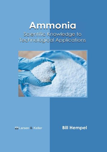 Cover image for Ammonia: Scientific Knowledge to Technological Applications