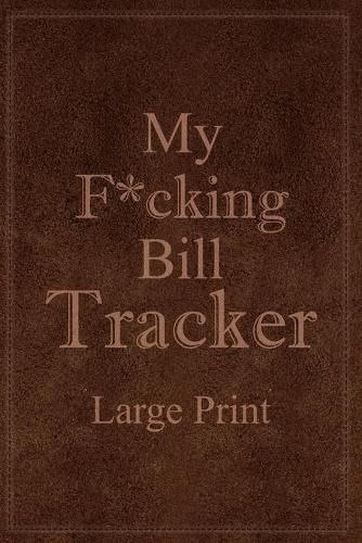 Cover image for My F*cking Bill Tracker Large Print