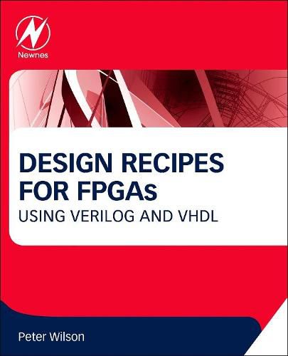 Design Recipes for FPGAs: Using Verilog and VHDL