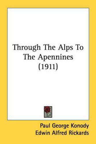 Cover image for Through the Alps to the Apennines (1911)