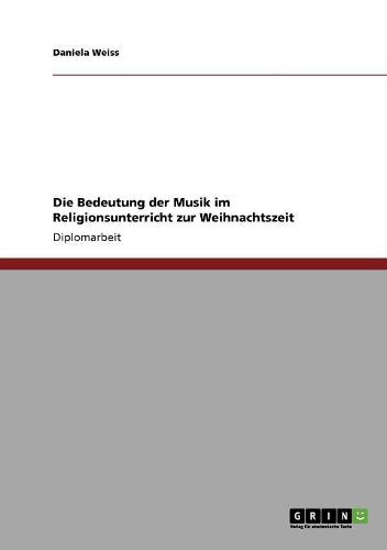 Cover image for Die Bedeutung Der Musik Im Religionsunterricht Zur Weihnachtszeit