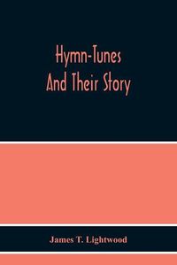 Cover image for Hymn-Tunes And Their Story