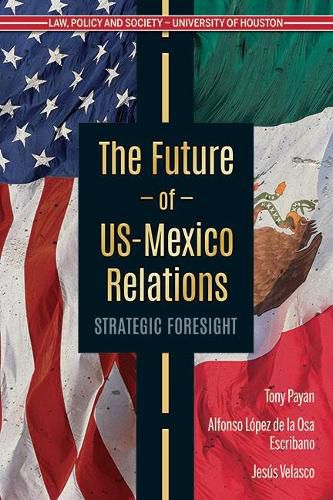 Cover image for The Future of Us-Mexico Relations: Strategic Foresight