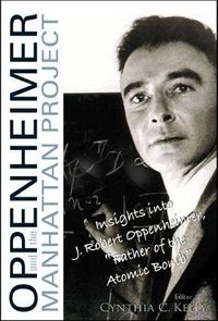 Cover image for Oppenheimer And The Manhattan Project: Insights Into J Robert Oppenheimer,  Father Of The Atomic Bomb
