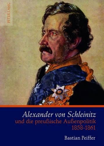 Cover image for Alexander Von Schleinitz Und Die Preussische Aussenpolitik 1858-1861