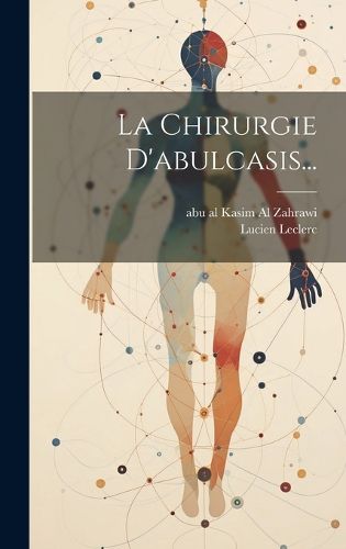 Cover image for La Chirurgie D'abulcasis...