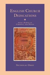 Cover image for English Church Dedications: With a Survey of Cornwall and Devon