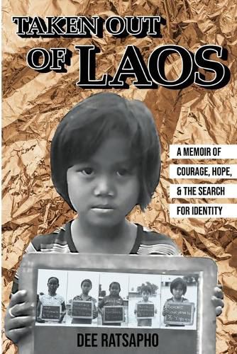 Cover image for Taken Out of Laos: A Memoir of Courage, Hope, and the Search for Identity