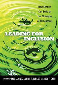 Cover image for Leading for Inclusion: How Schools Can Build on the Strengths of All Learners