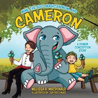 Cover image for Mimi, the Solo Magician Mom, and Cameron: A Donor Conception Story