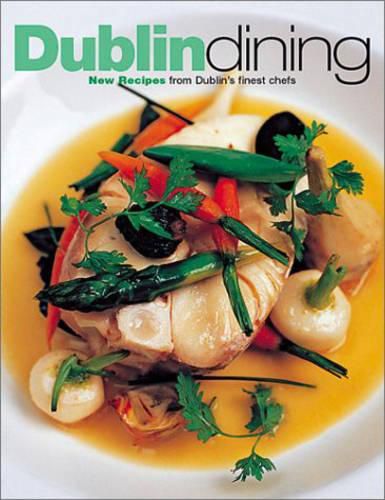 Cover image for Dublin Dining: New Recipes from Dublin's Finest Chefs