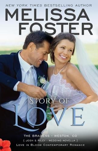 Cover image for Story of Love (Josh & Riley, Wedding): Love in Bloom: The Bradens