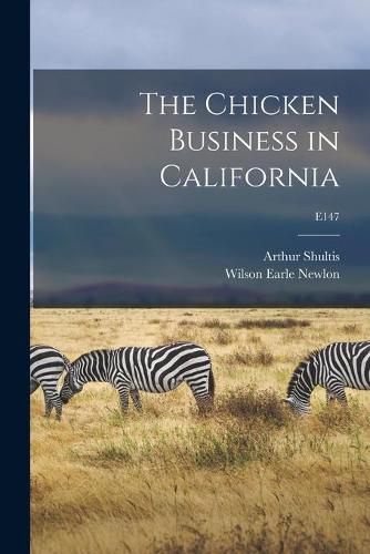 Cover image for The Chicken Business in California; E147