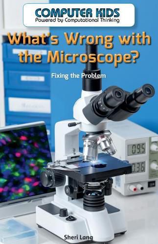 Cover image for What's Wrong with the Microscope?: Fixing the Problem